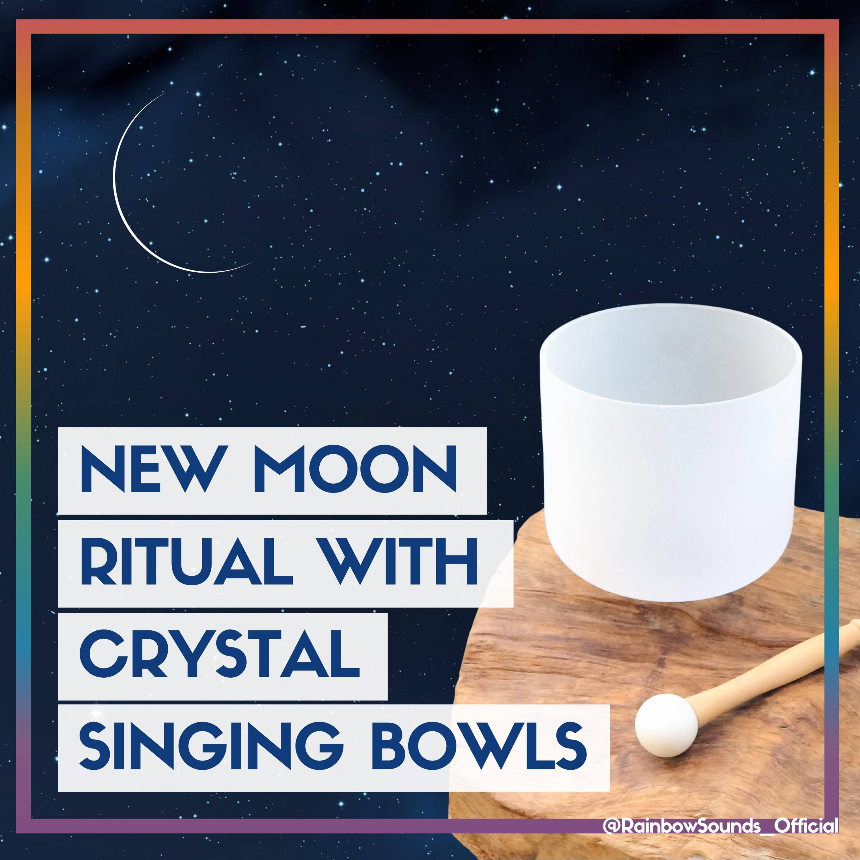 New Moon Ritual with Crystal Singing Bowls