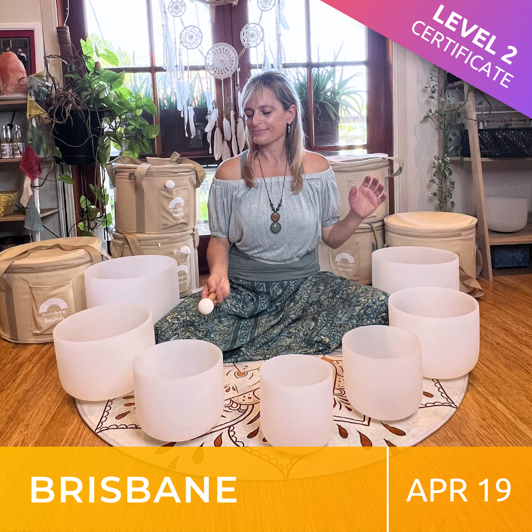 BRISBANE | Apr 19 - 2026 | Level 2 Crystal Bowls Certificate | Half Day Class