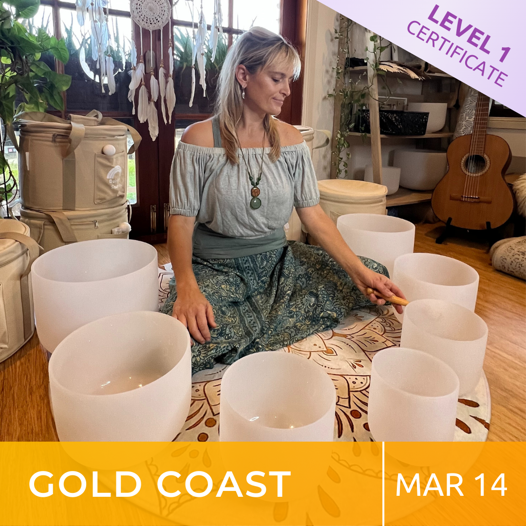 GOLD COAST Mar 14 - 2026 | Level 1 Crystal Bowls Certificate | Half Day Class